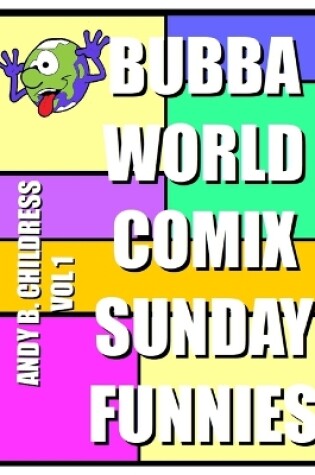 Cover of BubbaWorld Comix Sunday Funnies Vol. 1