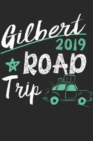 Cover of Gilbert Road Trip 2019