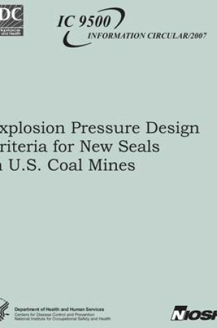 Cover of Explosion Pressure Design Criteria for New Seals in U.S. Coal Mines