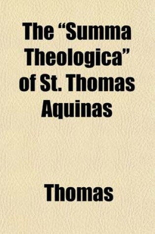 Cover of The Summa Theologica of St. Thomas Aquinas (Volume 12, PT. 2)