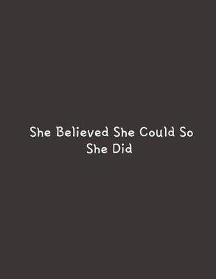 Book cover for She Believed She Could So She Did