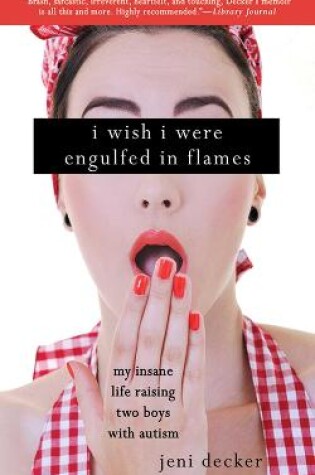 Cover of I Wish I Were Engulfed in Flames