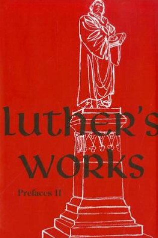 Cover of Luther's Works, Volume 60 (Prefaces II / 1532 - 1545)