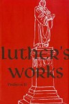 Book cover for Luther's Works, Volume 60 (Prefaces II / 1532 - 1545)