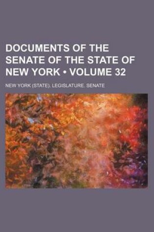 Cover of Documents of the Senate of the State of New York (Volume 32 )