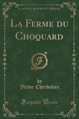 Book cover for La Ferme Du Choquard (Classic Reprint)