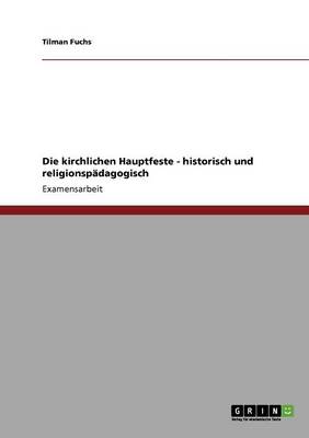 Cover of Die kirchlichen Hauptfeste - historisch und religionspadagogisch