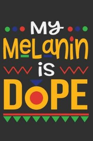 Cover of My Melanin Is Dope