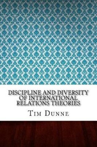 Cover of Discipline and Diversity of International Relations Theories