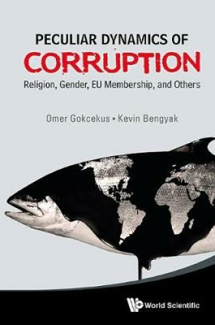 Cover of Peculiar Dynamics Of Corruption: Religion, Gender, Eu Membership, And Others