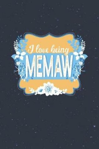 Cover of I Love Being Memaw