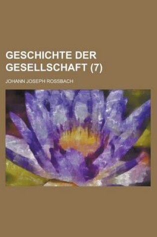 Cover of Geschichte Der Gesellschaft (7)