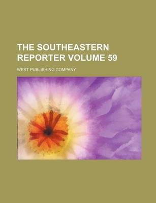 Book cover for The Southeastern Reporter Volume 59