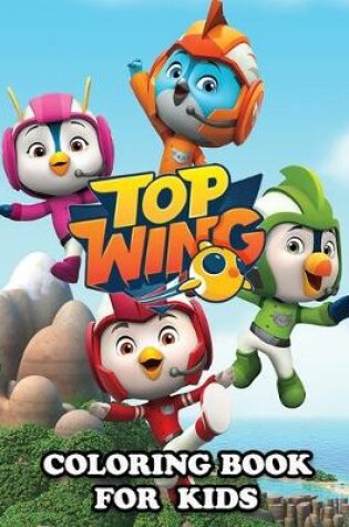 Cover of Top Wing Coloring Book for Kids