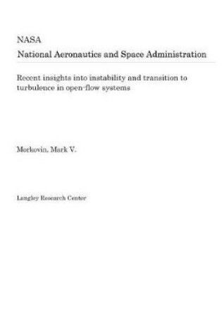 Cover of Recent Insights Into Instability and Transition to Turbulence in Open-Flow Systems