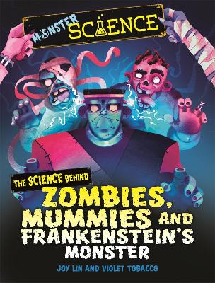 Book cover for Monster Science: The Science Behind Zombies, Mummies and Frankenstein's Monster