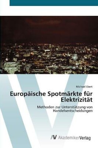 Cover of Europaische Spotmarkte fur Elektrizitat