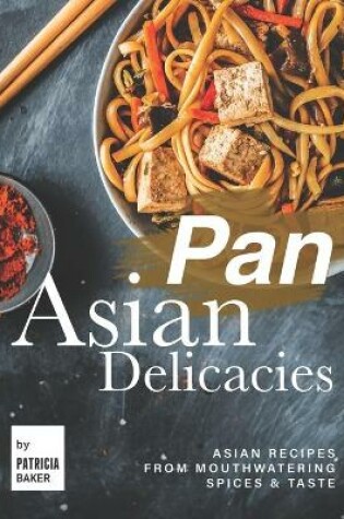 Cover of Pan Asian Delicacies