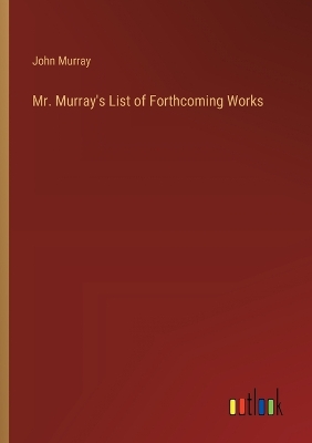 Book cover for Mr. Murray's List of Forthcoming Works