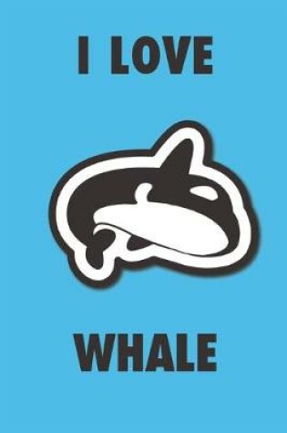 Cover of I Love Whale