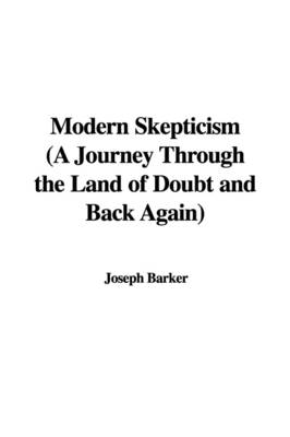 Book cover for Modern Skepticism (a Journey Through the Land of Doubt and Back Again)