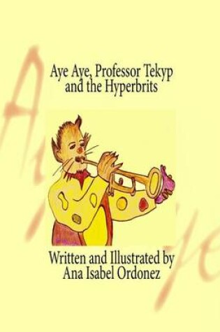 Cover of Aye Aye, Professor Tekyp and Hyperbrits