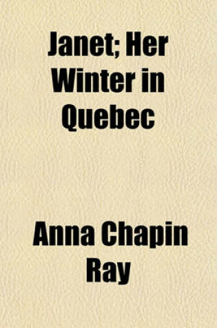 Cover of Janet; Her Winter in Quebec