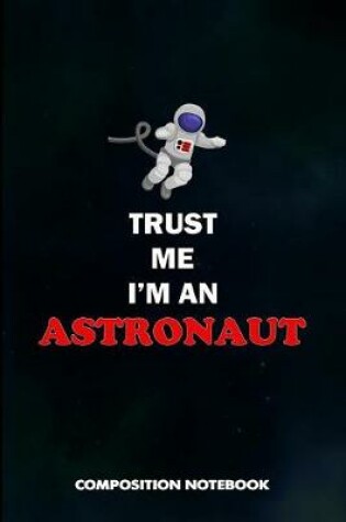 Cover of Trust Me I Am an Astronaut