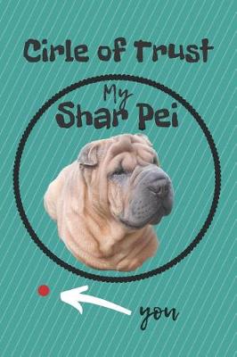 Book cover for Circle of Trust My Shar Pei Blank Lined Notebook Journal