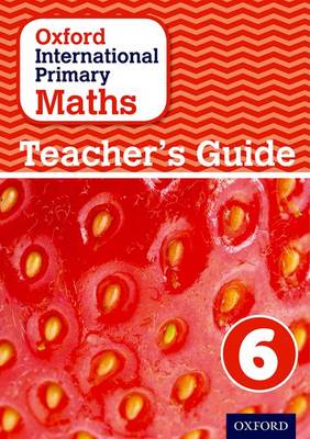 Book cover for Oxford International Primary Maths: Teacher's Guide 6