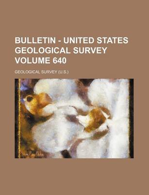 Book cover for Bulletin - United States Geological Survey Volume 640