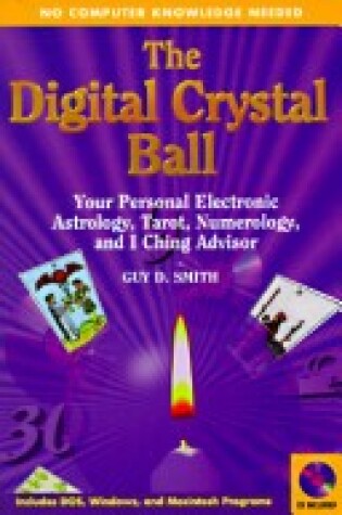 Cover of The Digital Crystal Ball : Your Personal Electronic Horoscope, Tarot,