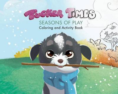 Book cover for Tucker Times Seasons of Play Coloring and Activity Book