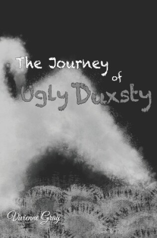 Cover of The Journey of Ugly Duxsty