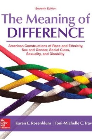 Cover of The Meaning of Difference: American Constructions of Race and Ethnicity, Sex and Gender, Social Class, Sexuality, and Disability