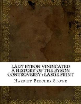 Book cover for Lady Byron Vindicated a History of the Byron Controversy