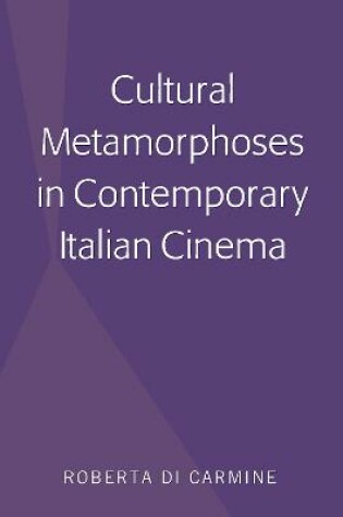 Cover of Cultural Metamorphoses in Contemporary Italian Cinema