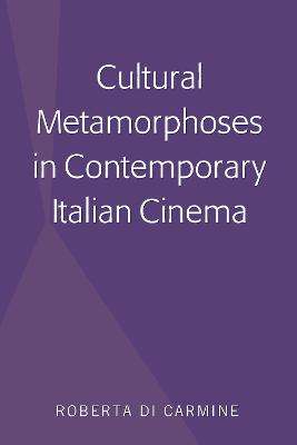 Book cover for Cultural Metamorphoses in Contemporary Italian Cinema