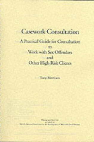 Cover of Consultation Practice Guide for Work with High Risk Clients