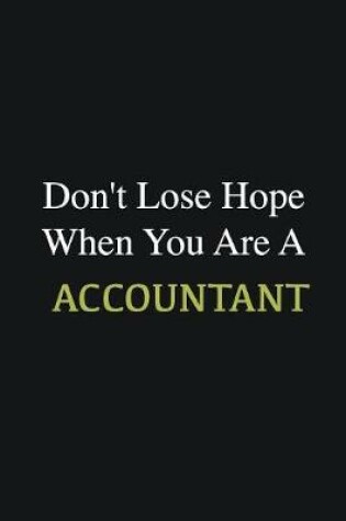 Cover of Don't lose hope when you are a Accountant