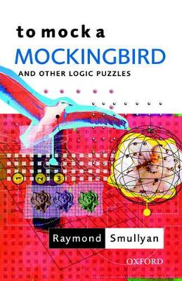 Book cover for To Mock a Mockingbird: and Other Logic Puzzles