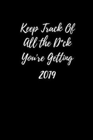 Cover of Keep Track of the D*ck You