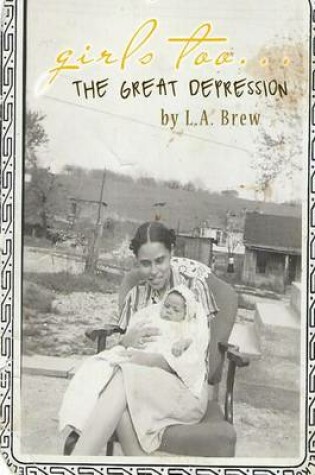 Cover of Girls Too... the Great Depression