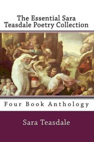 Cover of The Essential Sara Teasdale Poetry Collection