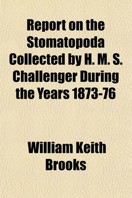 Book cover for Report on the Stomatopoda Collected by H. M. S. Challenger During the Years 1873-76