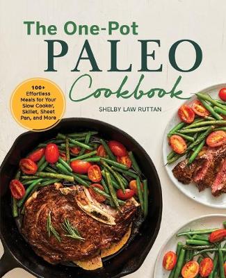 The One-Pot Paleo Cookbook by Shelby Ruttan