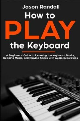 Cover of How to Play the Keyboard