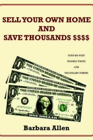 Cover of Sell Your Own Home and Save Thousands $$$$