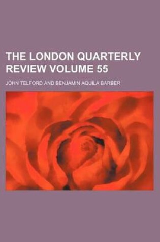 Cover of The London Quarterly Review Volume 55