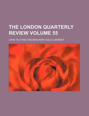 Book cover for The London Quarterly Review Volume 55